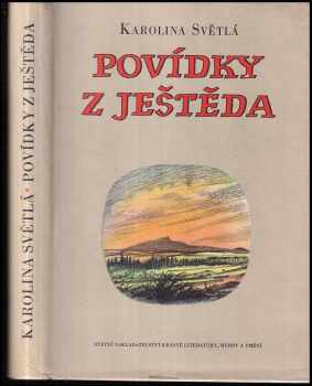 Povídky z Ještěda : výbor - Karolina Světlá (1956, Státní nakladatelství krásné literatury, hudby a umění) - ID: 253279