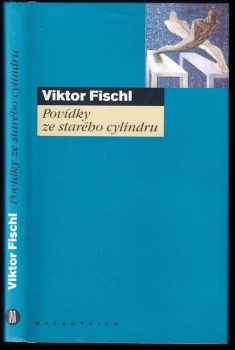 Viktor Fischl: Povídky ze starého cylindru