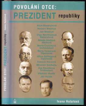 Povolání otce: prezident republiky : osudy dětí našich prezidentů
