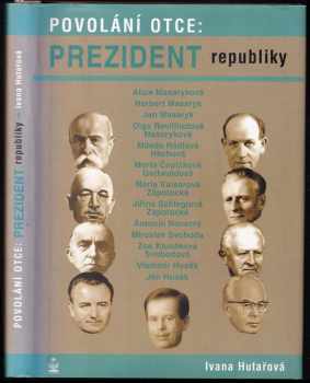 Ivana Hutařová: Povolání otce: prezident republiky