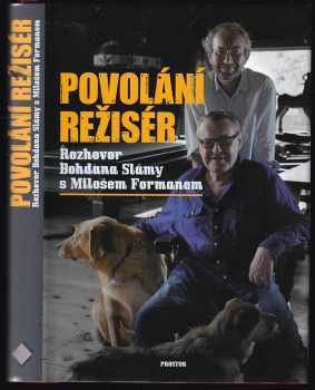 Miloš Forman: Povolání režisér - Rozhovor Bohdana Slámy s Milošem Formanem