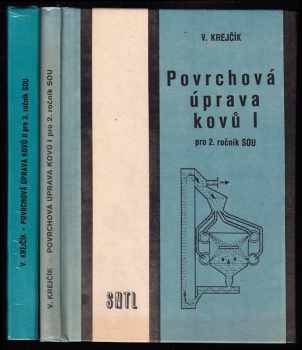 Povrchová úprava kovů I. učební text pro 2. roč. stř. odb. učilišť + II. Pro 3. ročník středních odborných učilišť - Vladimír Krejčík, Vladimír Krejčík, Vladimír Krejčík (1987, Státní nakladatelství technické literatury) - ID: 741122