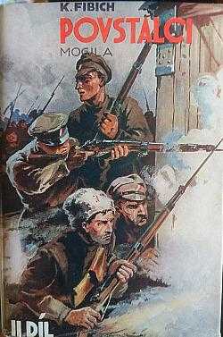 Povstalci : Díl II - Mogila - Karel Fibich (1939, Osvětový odbor Družiny dobrovolců čsl. zahraničního vojska) - ID: 1105285