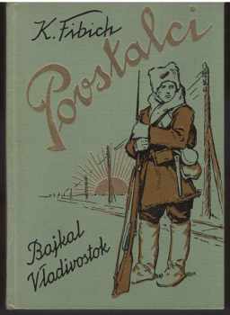 Karel Fibich: Povstalci - podle vlastních zápisů a deníku 2. čety z května 1915 až června 1917. Díl 1 - 5 Stopami ke Zborovu