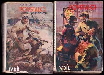 Karel Fibich: Povstalci - podle vlastních zápisů a deníku 2. čety z května 1915 až června 1917. Díl 1 - 5 Stopami ke Zborovu