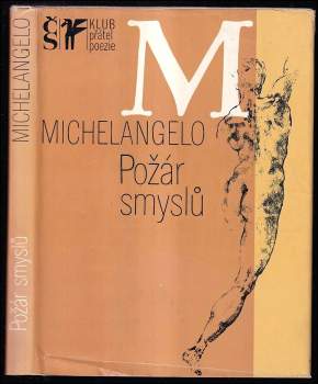 Požár smyslů : výbor z poezie a dopisů - Michelangelo Buonarroti (1977, Československý spisovatel) - ID: 774192