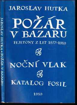 Požár v bazaru : [fejetony z let 1977-1989]