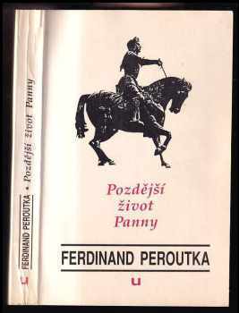 Pozdější život Panny - Ferdinand Peroutka (1991, Univerzum) - ID: 487323