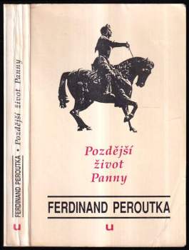 Pozdější život Panny - Ferdinand Peroutka (1991, Univerzum) - ID: 771389