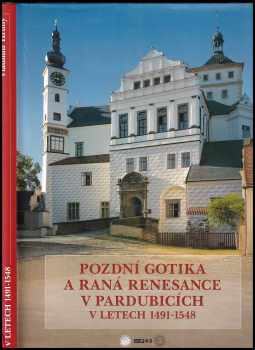 Pozdní gotika a raná renesance v Pardubicích v letech 1491-1548
