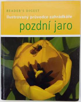 Pozdní jaro : ilustrovaný průvodce zahrádkáře