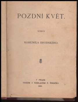 Bohumil Zahradník-Brodský: Pozdní květ