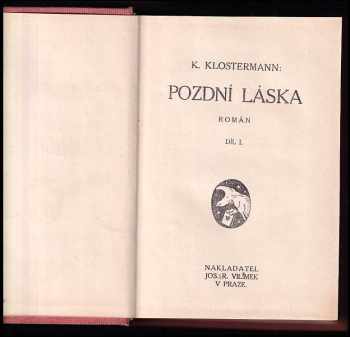 Karel Klostermann: Pozdní láska I. + II.