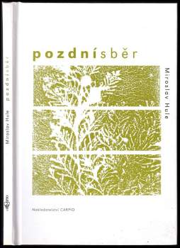 Miroslav Hule: Pozdní sběr