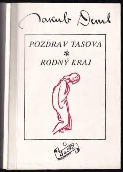 Jakub Deml: Pozdrav Tasova ; Rodný kraj