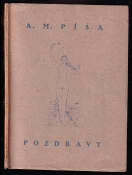 Pozdravy - Antonín Matěj Píša (1923, Komunistické knihkupectví a nakladatelství) - ID: 650644