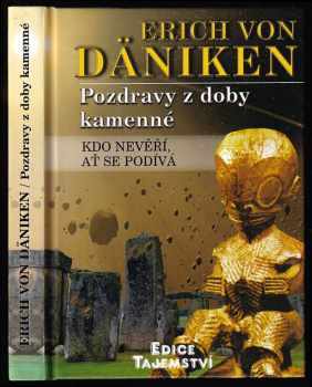 Erich von Däniken: Pozdravy z doby kamenné