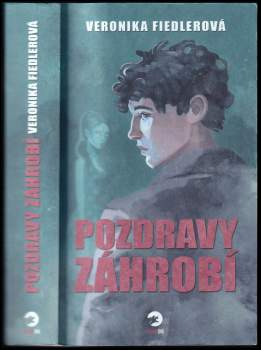 Veronika Fiedlerová: Pozdravy záhrobí
