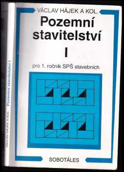 Václav Hájek: Pozemní stavitelství pro 1 ročník SPŠ stavebních.