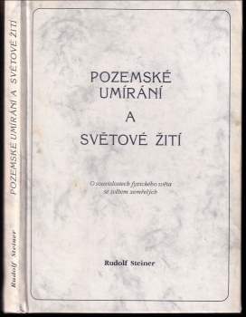 Rudolf Steiner: Pozemské umírání a světové žití