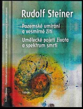 Pozemské umírání a vesmírné žití ; Umělecké pojetí života a spektrum smrti