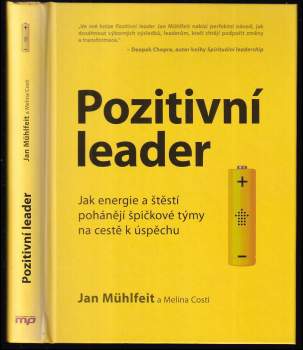 Pozitivní leader : jak energie a štěstí pohánějí špičkové týmy na cestě k úspěchu