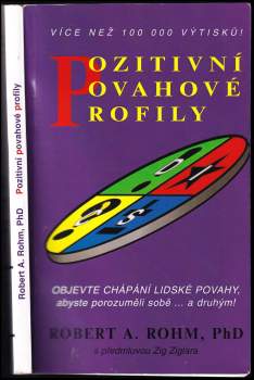 Pozitivní povahové profily : objevte chápání lidské povahy, abyste porozuměli sobě-- a druhým!