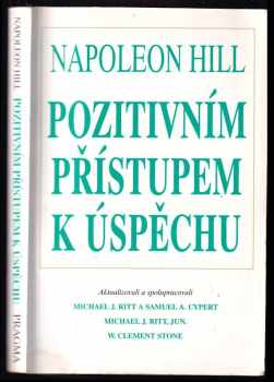 Napoleon Hill: Pozitivním přístupem k úspěchu