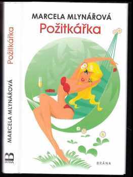 Marcela Mlynářová: Požitkářka