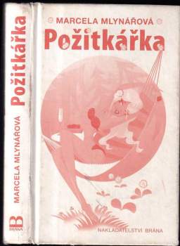 Marcela Mlynářová: Požitkářka