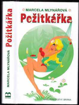 Marcela Mlynářová: Požitkářka