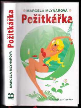 Marcela Mlynářová: Požitkářka
