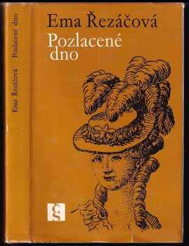 Pozlacené dno - Ema Řezáčová (1968, Československý spisovatel) - ID: 609332