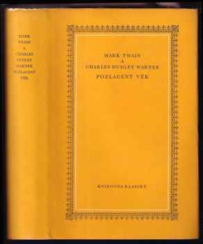 Pozlacený věk : Příběh našich dnů - Mark Twain, Charles Dudley Warner (1962, Státní nakladatelství krásné literatury a umění) - ID: 179159