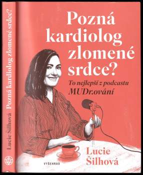 Lucie Šilhová: Pozná kardiolog zlomené srdce?