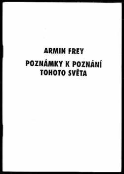 Armin Frey: Poznámky k poznání tohoto světa