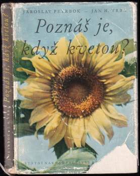 Poznáš je, když kvetou - Jaroslav M Petrbok (1955, Státní nakladatelství dětské knihy) - ID: 790405