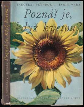 Poznáš je, když kvetou - Jaroslav M Petrbok (1955, Státní nakladatelství dětské knihy) - ID: 818849