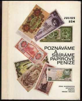 Julius Sém: Poznáváme a sbíráme papírové peníze