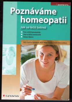 Poznáváme homeopatii : [jak se léčit šetrně] - Kateřina Formánková, Miriam Kabelková, Ilona Ludvíková (2008, Grada) - ID: 1241799