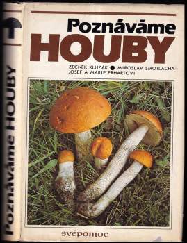Miroslav Smotlacha: Poznáváme houby
