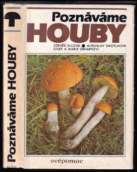 Miroslav Smotlacha: Poznáváme houby