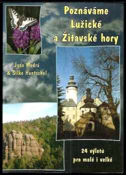 Jana Modrá: Poznáváme Lužické a Žitavské hory - 24 výletů pro malé i velké