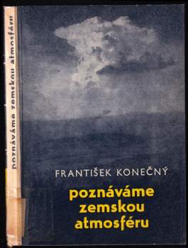 Poznáváme zemskou atmosféru - František Konečný (1966, Státní pedagogické nakladatelství) - ID: 776652