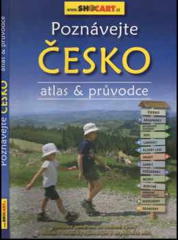 Poznávejte Česko : atlas & průvodce