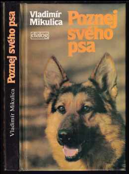 Vladimír Mikulica: Poznej svého psa