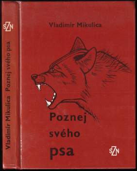 Poznej svého psa : základy etologie a psychologie psa - Vladimír Mikulica (1985, Státní zemědělské nakladatelství) - ID: 818230