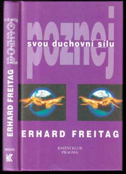 Erhard F Freitag: Poznej svou duchovní sílu