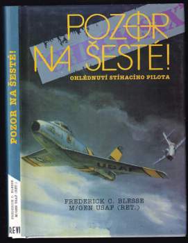 Pozor na šesté! : ohlédnutí stíhacího pilota