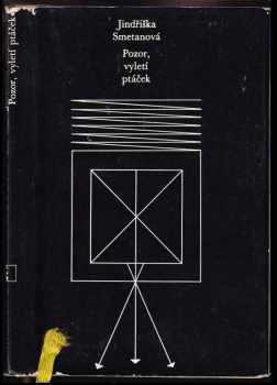 Pozor, vyletí ptáček : výbor z fejetonů - Jindřiška Smetanová (1970, Československý spisovatel) - ID: 606807